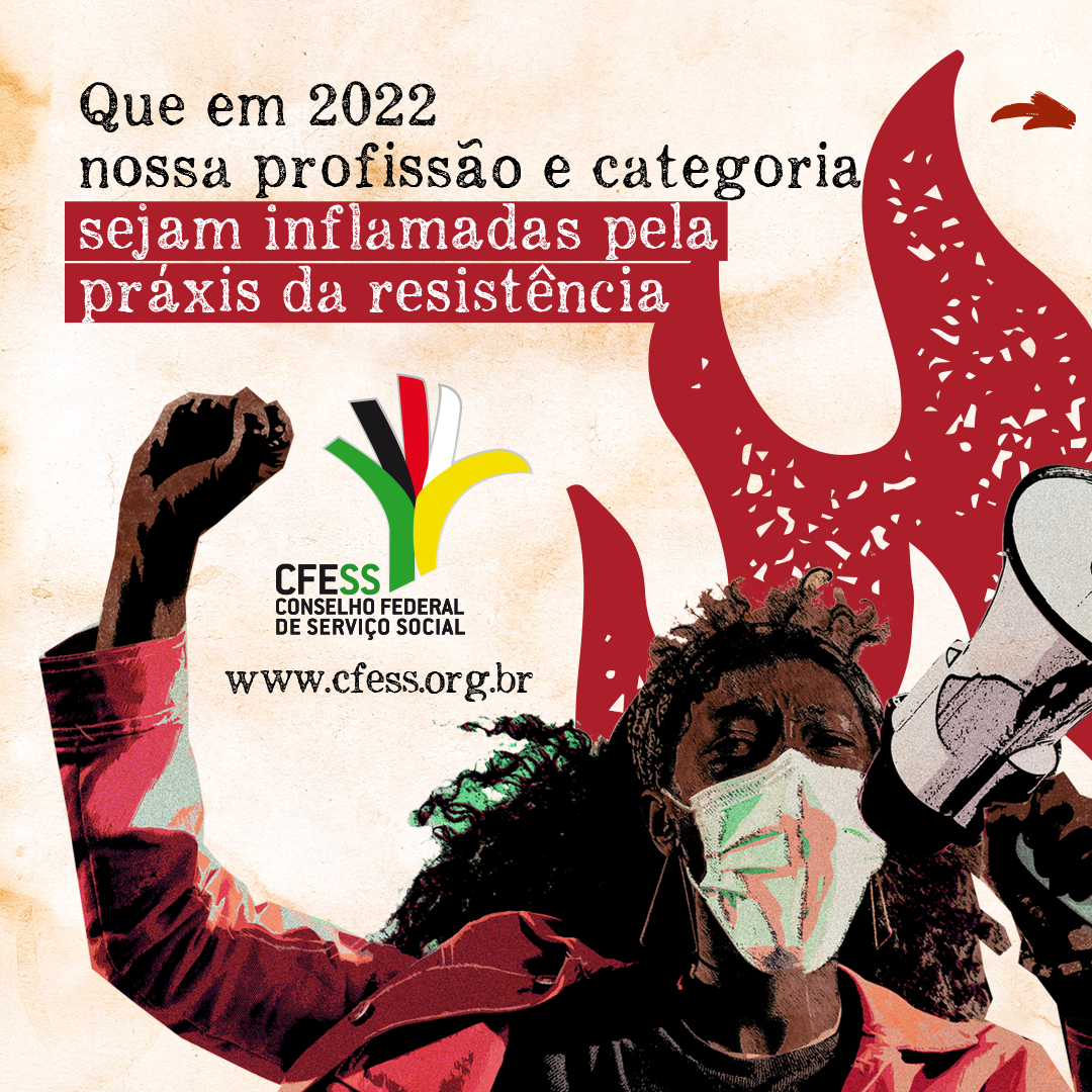 Card com fundo bege traz o texto: que em 2022 nossa profissão e categoria sejam inflamadas pela práxis da resistência. Abaixo, ilustração de uma mulher negra com punho cerrado e megafone, simulando um momento de luta.