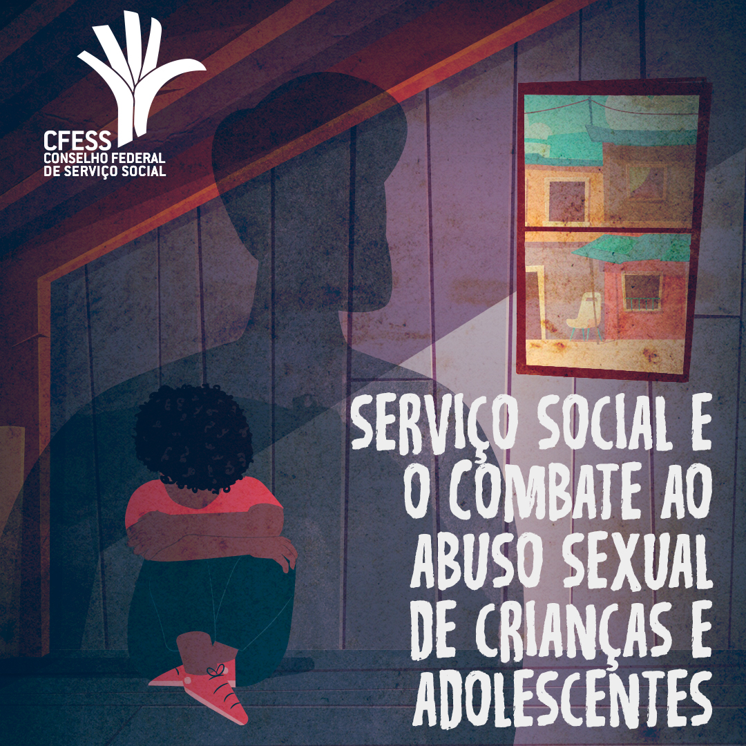 Card mostra uma criança negra sentada, encostada em uma parede, na qual está a sombra grande de um adulto e a frase: Serviço Social e o combate ao abuso sexual de crianças e adolescentes.