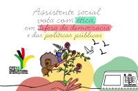 Assistente social vota com ética, em defesa da democracia e das políticas públicas! 