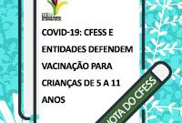 CFESS se soma a entidades na defesa da vacinação contra a Covid-19 para crianças 