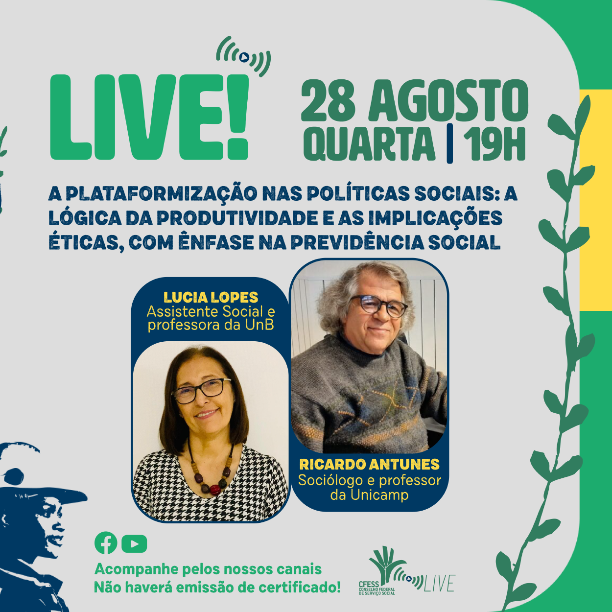 Card com fundo na cor cinza e detalhes em verde e amarelo, com informações sobre a live especial, que irá ocorrer no dia 28 de agosto, às 19h. Ao centro, uma frase que expressa o tema da live. Embaixo, as fotos dos participantes: Lucia Lopes, mulher de pele branca, usa óculos, cabelos soltos e lisos na altura do ombro, usa um colar e uma blusa quadriculada. Ricardo Antunes, homem de pele branca, cabelos curtos na altura dos ombros, usa óculos e veste um suéter. No canto inferior esquerdo, uma figura de uma mulher trabalhadora.