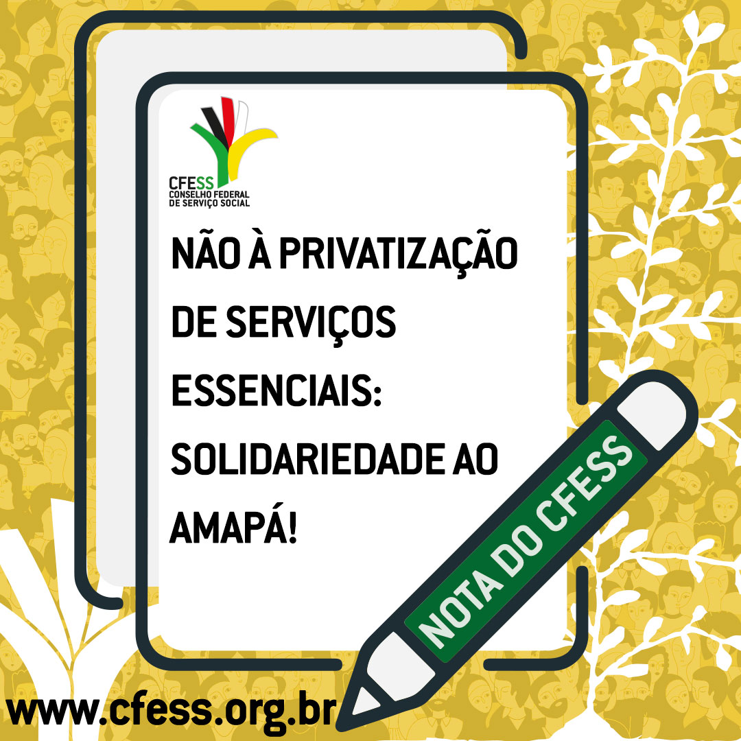 Card com fundo amarelo e ilustração de uma tela de um tablet, com o texto Não à privatização de serviços essenciais: solidariedade ao Amapá! 