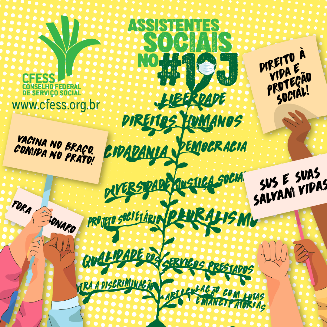Card amarelo com texto Assistentes Sociais no 19J. Logo do CFESS. Desenho de mãos com cartazes. Ao centro a árvore do Código de Ética com os princípios