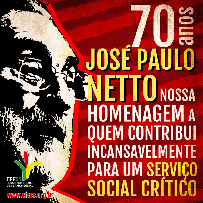 Imagem mostra ilustração do rosto de José Paulo Netto e os dizeres: homenagem a quem contribui incansavelmente para um serviço social crítico