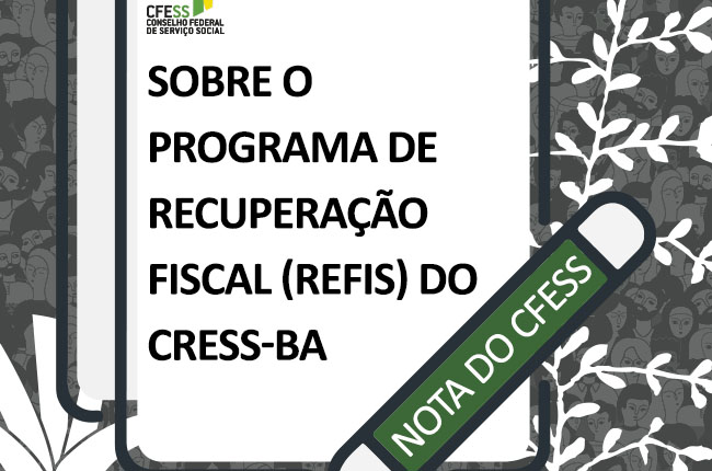 Em nota, CFESS informa que Refis do CRESS-BA não tem sustentação legal  