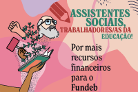 Assistentes sociais: trabalhadoras e trabalhadores da Educação! 