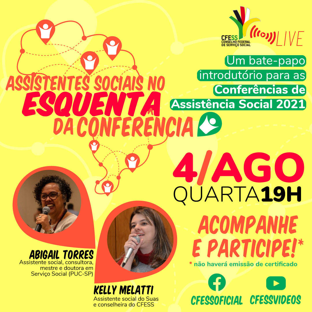Card amarelo traz logo da conferência estilizada, uma rede interligada que forma o mapa do Brasil e ao centro o texto assistentes sociais no esquenta da conferência. Abaixo as fotos de Abigail e Kelly,