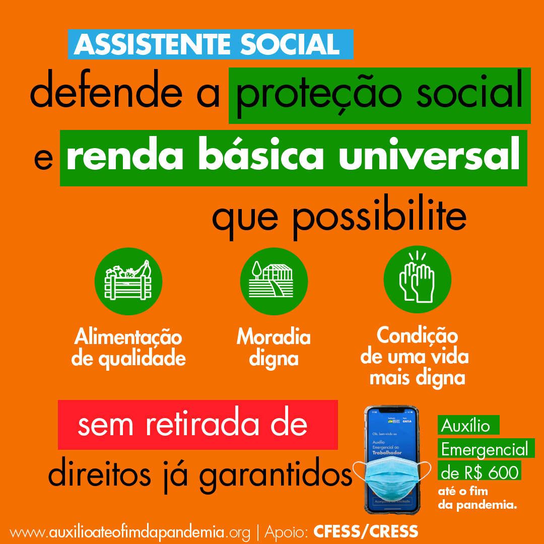 Montagem com fundo laranja traz a frase: assistente social defende a proteção social e renda básica universal.