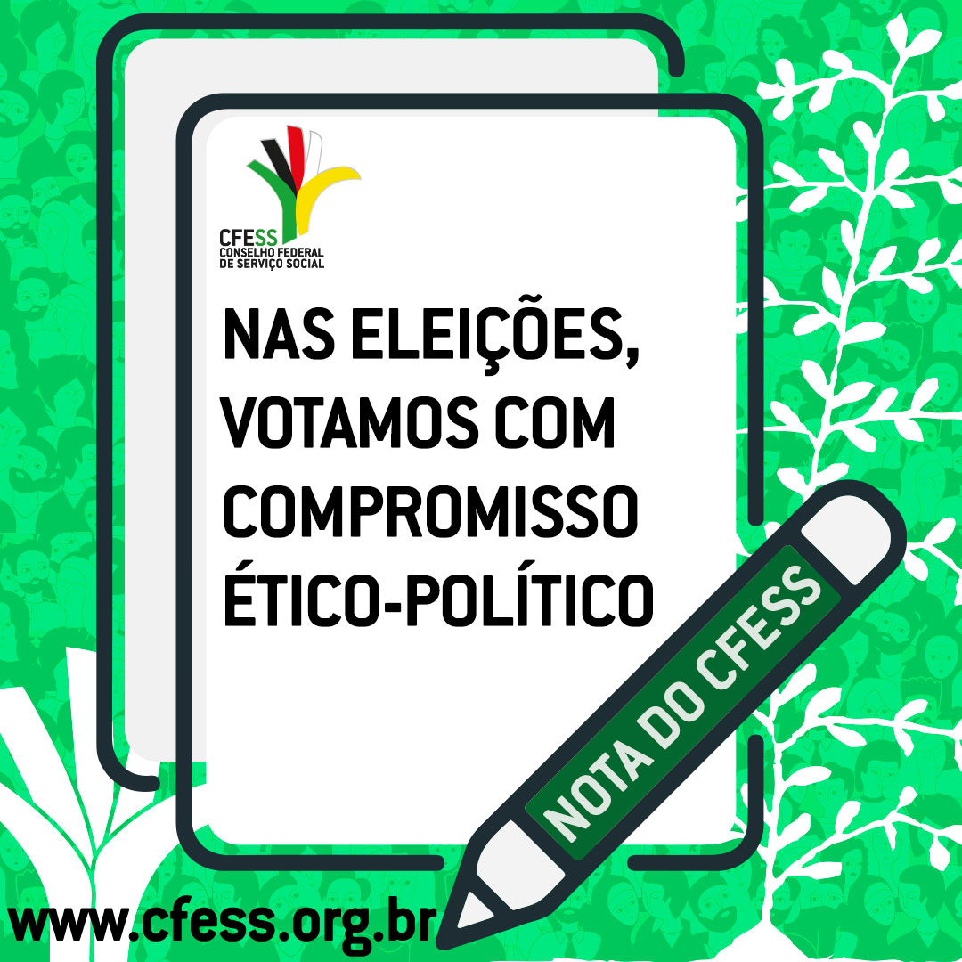 Card com fundo verde e ilustração de uma tela de um tablet, com o texto Nas eleições, votamos com compromisso ético-político, nota do CFESS.