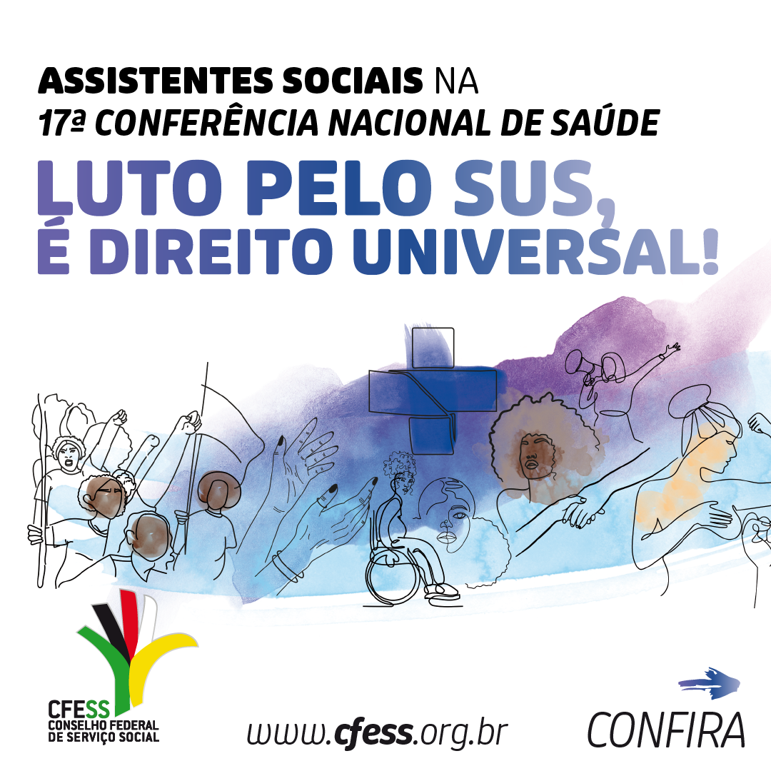 Card com fundo branco traz a chamada da participação de assistentes sociais na 17ª Conferência Nacional de Saúde, com ilustração de pessoas diversas ao centro.