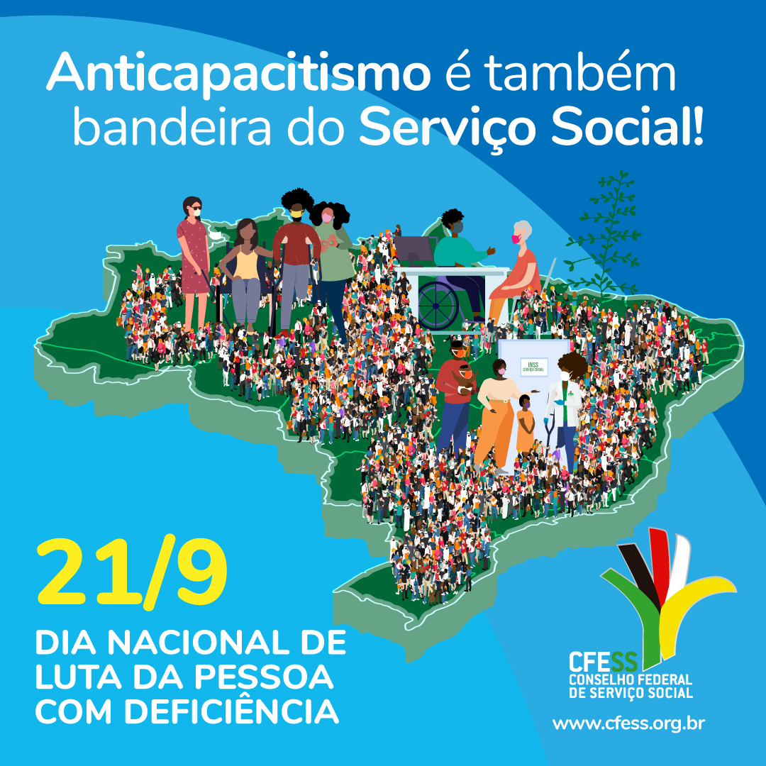 Ilustração com fundo azul claro traz o texto Anticapacitismo é também bandeira do Serviço Social. Abaixo, ilustrações de pessoas com diferentes deficiências e também de assistentes sociais com deficiências ocupando o mapa do Brasil. 
