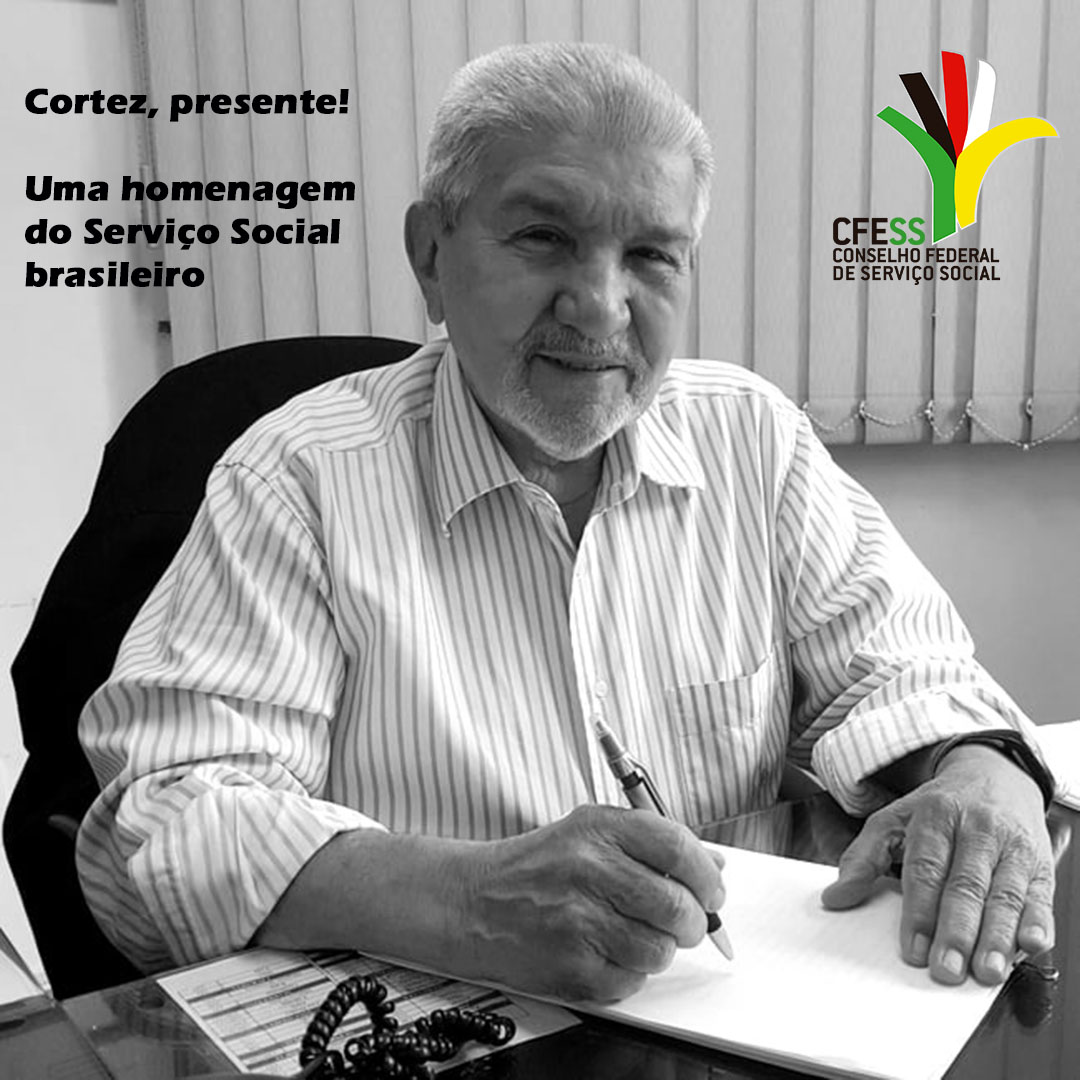 Imagem em preto e branco de José Xavier Cortez, com a frase: Cortez, presente! Uma homenagem do Serviço Social brasileiro. 