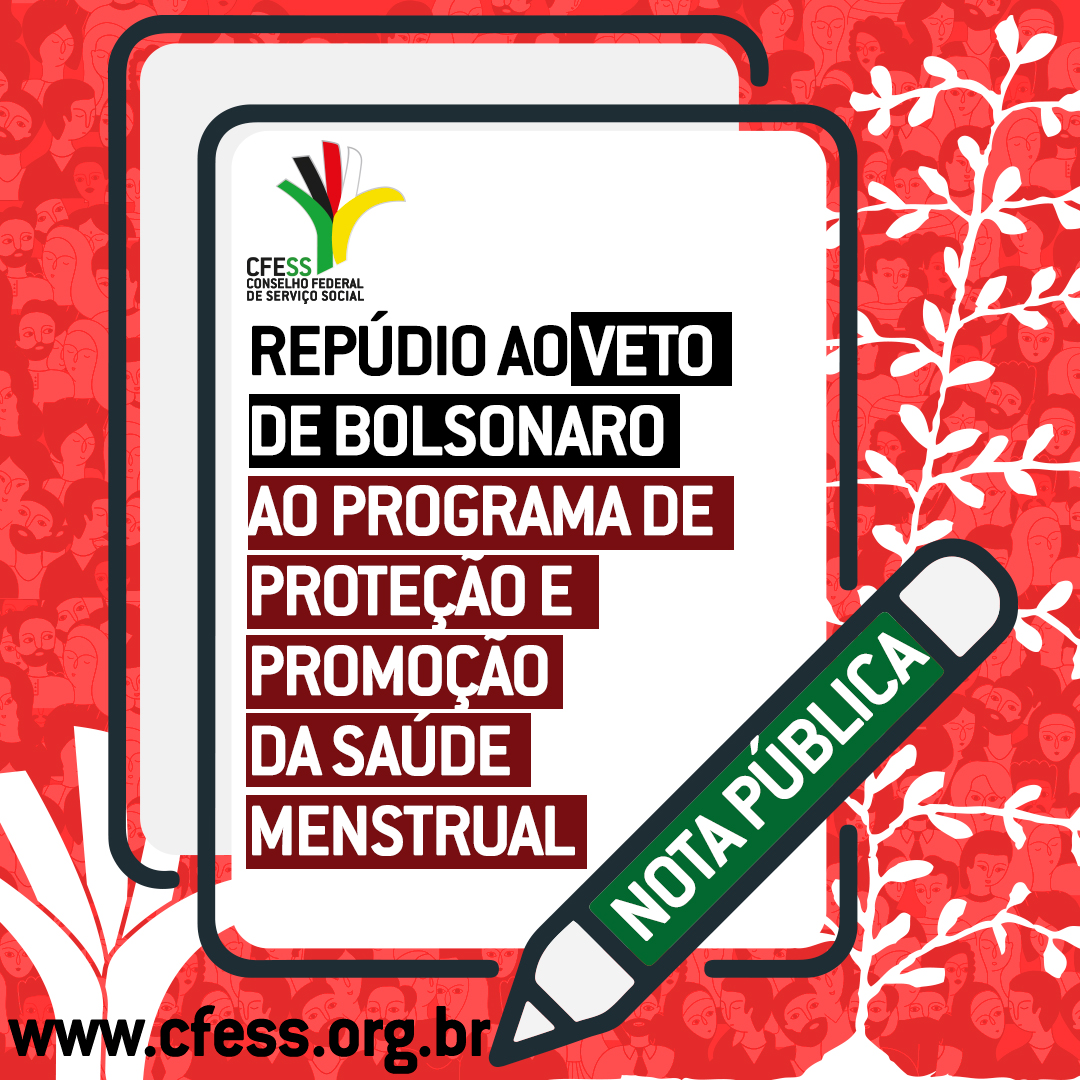 Imagem mostra uma folha de papel sobre um fundo vermelho. O documento tem a marca do CFESS e o título da nota: Repúdio ao veto de Bolsonaro ao Programa de Proteção e Promoção da Saúde Menstrual. Sobre ela desenho de uma caneta.