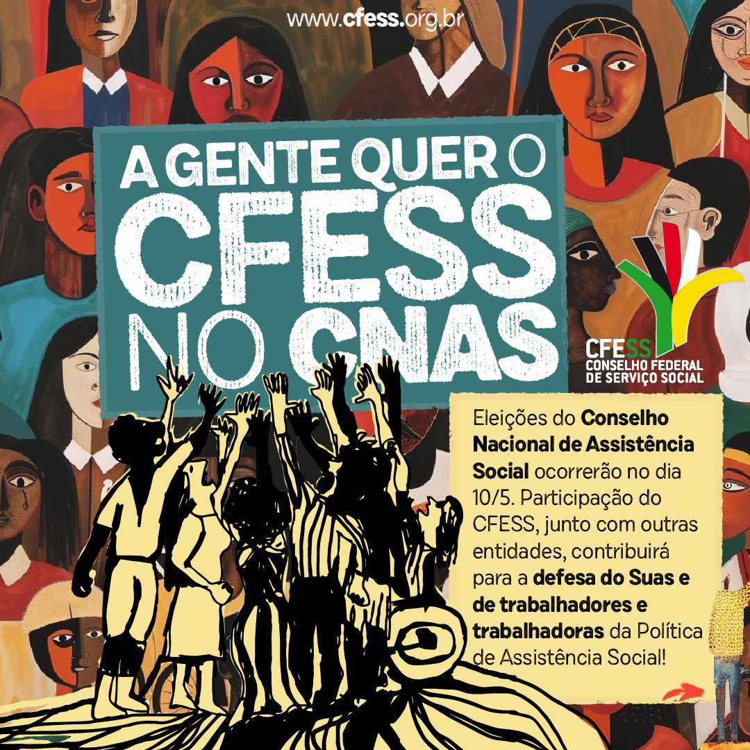 Card com imagem de ilustrações de pessoasdiversas - indígenas, negras, brancas. No centro, a chama A gente quer o CFESS no CNAS, desenho de pessoas segurando as letras.  