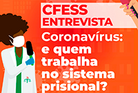 Coronavírus: e quem trabalha no sistema prisional?