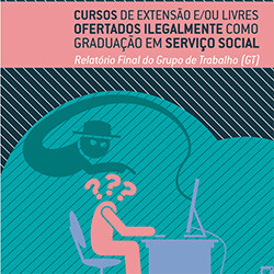 Cursos de Extensão e/ou Livres Ofertados Ilegalmente como Graduação em Serviço Social - Relatório Final