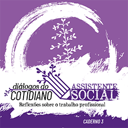 Diálogos do Cotidiano: reflexões sobre o trabalho profissional - Caderno 3