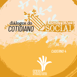 Diálogos do Cotidiano: reflexões sobre o trabalho profissional - Caderno 4